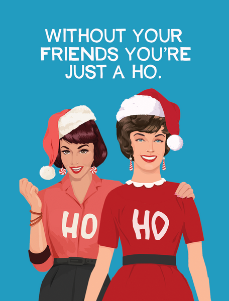 Just A Ho - Funny Friendship Christmas Card 2025 Version