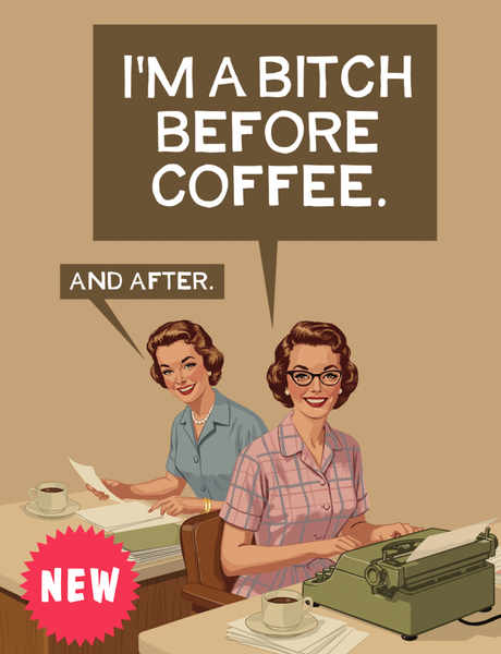 Bitch Before Coffee - Greeting Card