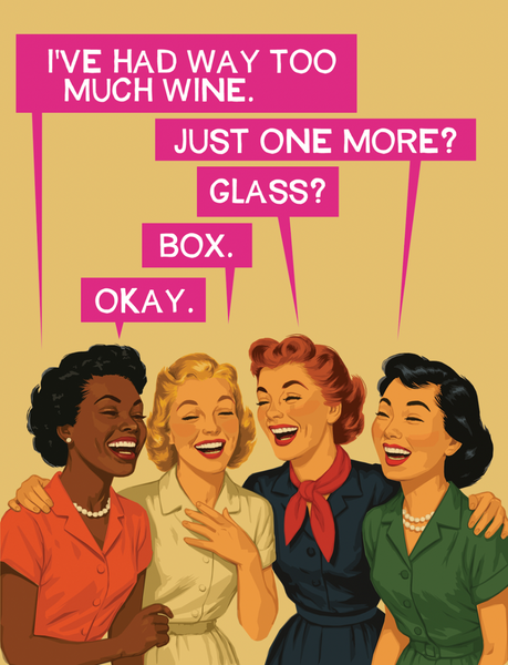 Too Much Wine- Greeting Card
